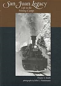 San Juan Legacy: Life in the Mining Camps (Paperback)