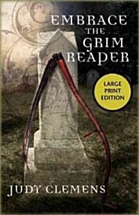 Embrace the Grim Reaper: A Grim Reaper Mystery (Paperback)