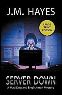 Server Down: A Mad Dog & Englishman Mystery (Paperback)