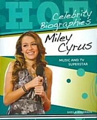 Miley Cyrus: Music and TV Superstar (Paperback)