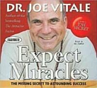 Expect Miracles: The Missing Secret to Astounding Success (Audio CD)