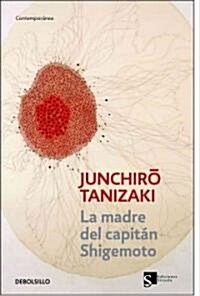 La madre del capitan Shigemoto / Captain Shigemotos Mother (Paperback, POC, Translation)