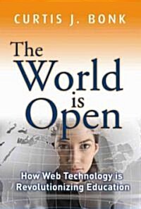 The World is Open : How Web Technology is Revolutionizing Education (Hardcover)