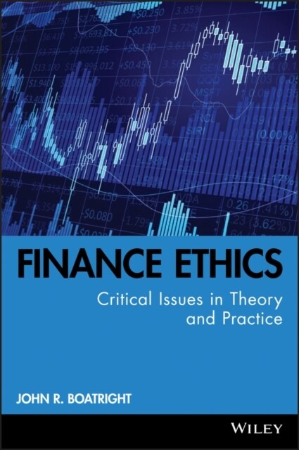 Finance Ethics: Critical Issues in Theory and Practice (Hardcover)