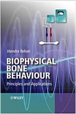 Biophysical Bone Behavior: Principles and Applications (Hardcover)