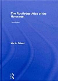 The Routledge Atlas of the Holocaust (Hardcover, 4 ed)