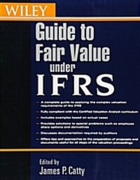 Wiley Guide to Fair Value Under Ifrs: International Financial Reporting Standards (Paperback)