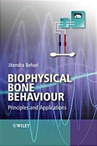 Biophysical Bone Behavior: Principles and Applications (Hardcover)