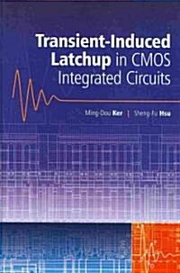 Transient-Induced Latchup in CMOS Integrated Circuits (Hardcover)