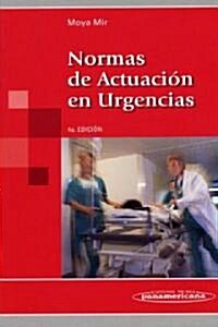 Normas de Actuacion en Urgencias/ Emergency Behaviour Protocol (Paperback)