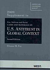 Cases and Materials on U.S. Antitrust in Global Context 2009 (Paperback, 2nd, Supplement)