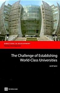 The Challenge of Establishing World Class Universities (Paperback)