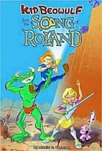 Kid Beowulf and the Song of Roland (Paperback, Illustrated)