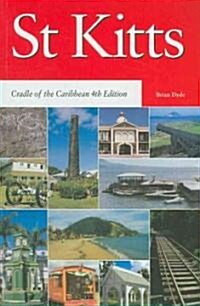 St Kitts: Cradle of the Caribbean 4th Edition (Paperback)