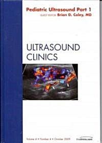 Pediatric Ultrasound Part 1, An Issue of Ultrasound Clinics (Hardcover)
