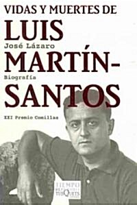 Vidas y muertes de Luis Martin-Santos/ Lives and Deaths of Luis Martin-Santos (Paperback)