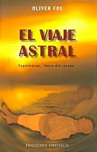 El Viaje Astral = Astral Projection (Paperback)