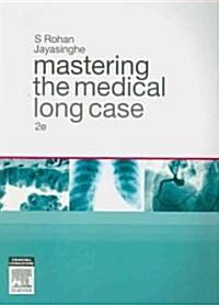 Mastering the Medical Long Case: An Introduction to Case-Based and Problem-Based Learning in Internal Medicine (Paperback, 2)