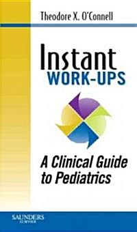 Instant Work-Ups: A Clinical Guide to Pediatrics (Paperback)