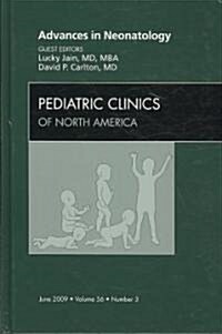 Advances in Neonatology, An Issue of Pediatric Clinics (Hardcover)