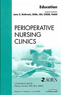 Education, An Issue of Perioperative Nursing Clinics (Hardcover)