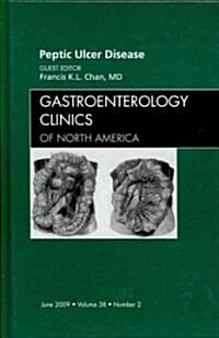 Peptic Ulcer Disease, An Issue of Gastroenterology Clinics (Hardcover)