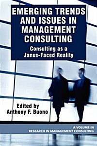 Emerging Trends and Issues in Management Consulting: Consulting as a Janus-Faced Reality (PB) (Paperback)