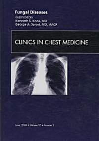 Fungal Disease, An Issue of Clinics in Chest Medicine (Hardcover)