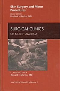 Skin Surgery and Minor Procedures, An Issue of Surgical Clinics (Hardcover)