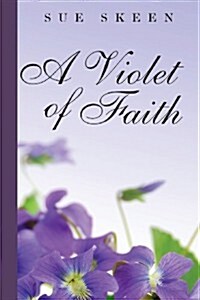 A Violet of Faith (Paperback)