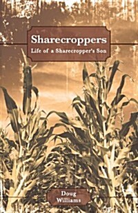 Sharecroppers: Life of a Share Croppers Son (Paperback)