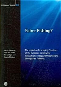 [중고] Fairer Fishing?: The Impact of Developing Countries of the European Community Regulation on Illegal, Unreported and Unregulated Fisheri (Paperback)