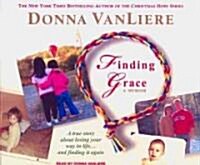 Finding Grace: A True Story about Losing Your Way in Life...and Finding It Again (Audio CD)