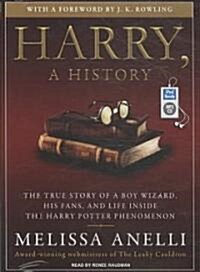 Harry, a History: The True Story of a Boy Wizard, His Fans, and Life Inside the Harry Potter Phenomenon (MP3 CD)