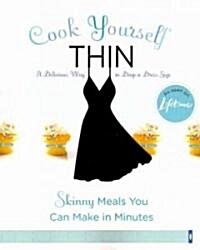 [중고] Cook Yourself Thin: Skinny Meals You Can Make in Minutes (Paperback)