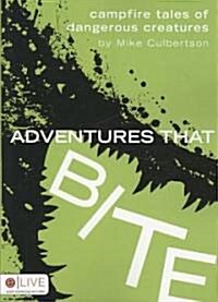 Adventures That Bite: Campfire Tales of Dangerous Creatures (Paperback)