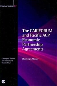 The CARIFORUM and Pacific ACP Economic Partnership Agreements : Challenges Ahead? (Paperback)