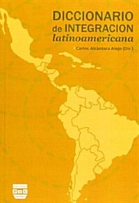 Diccionario de Integraci? Latinoamericana (Paperback)