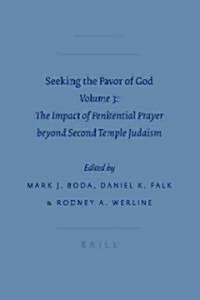 Seeking the Favor of God: Volume 3: The Impact of Penitential Prayer Beyond Second Temple Judaism (Hardcover)