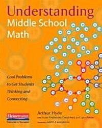 Understanding Middle School Math: Cool Problems to Get Students Thinking and Connecting (Paperback)