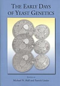 The Early Days of Yeast Genetics (Paperback)