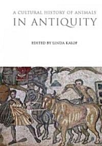 A Cultural History of Animals in Antiquity (Hardcover)