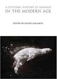A Cultural History of Animals in the Modern Age (Hardcover)
