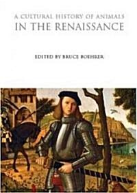 A Cultural History of Animals in the Renaissance (Hardcover)