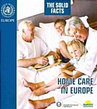 Home Care in Europe: The Solid Facts (Paperback)