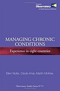 Managing Chronic Conditions : Experience in Eight Countries (Paperback)