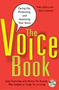 The Voice Book: Caring For, Protecting, and Improving Your Voice [With CD (Audio)] (Paperback)