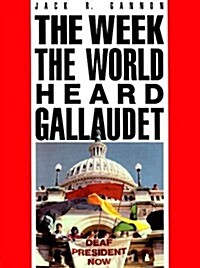 The Week the World Heard Gallaudet (Paperback)