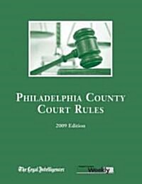 2009 Philadelphia County Court Rules (Paperback, Revised)