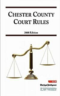 Chester County Court Rules (Paperback, 2008)